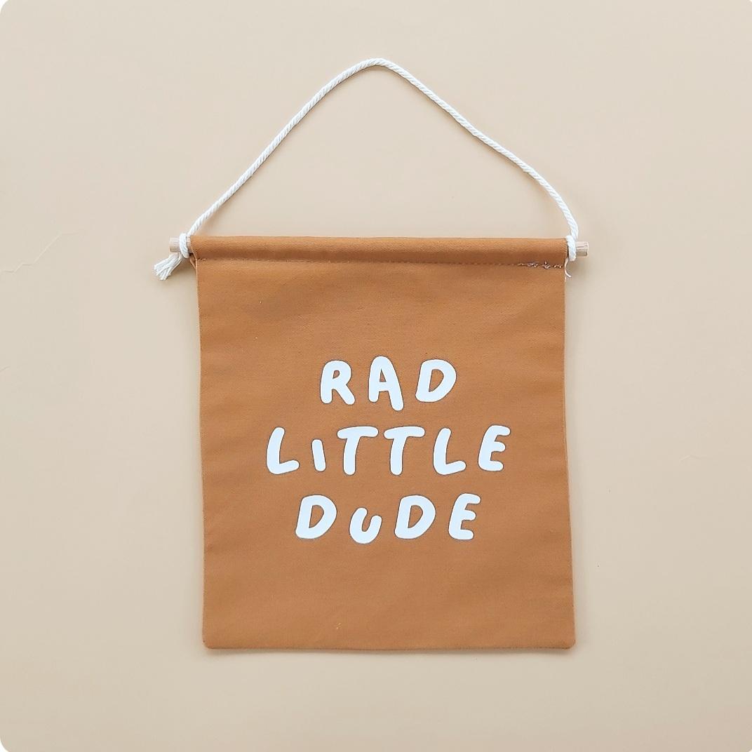 Rad Little Dude Banner | 5 Colour Options